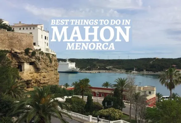 Things to do in Mahon, Menorca