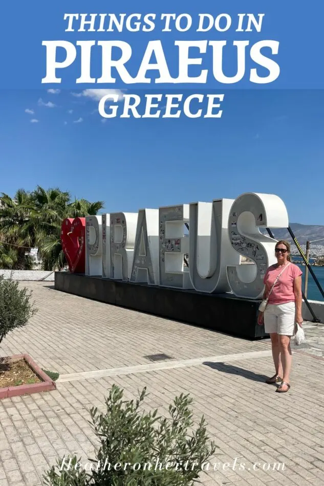Things to do in Piraeus Pinterest Photo Heatheronhertravels.com
